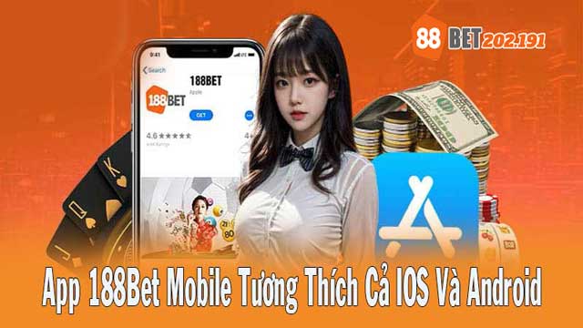 App 188Bet Mobile tương thích cả IOS và Android