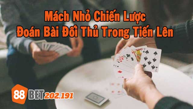 Đoán Bài Đối Thủ Trong Tiến Lên